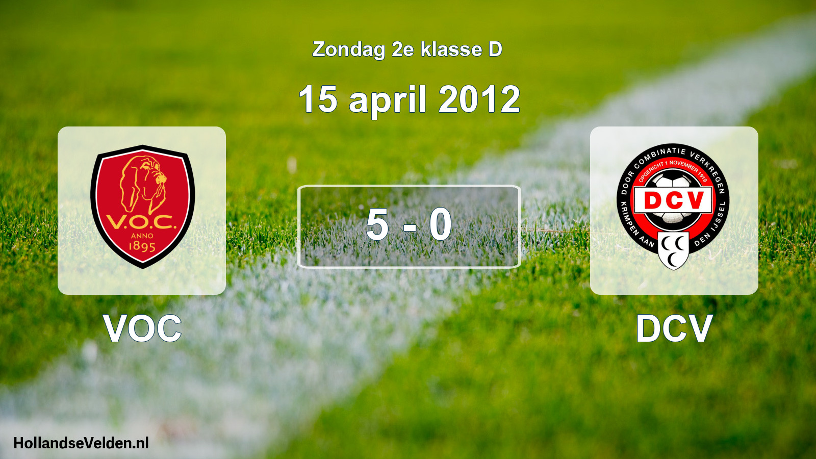 Total number of matches played: VOC - DCV 5 - 0 (15 April 2012)