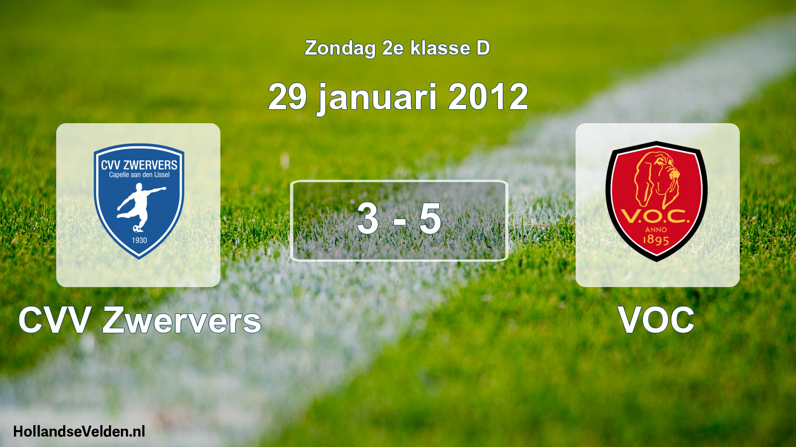 Total number of matches played: CVV Zwervers - VOC 3 - 5 (29 January 2012)