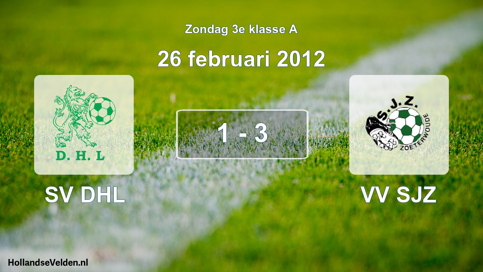 Total number of matches played: SV DHL - VV SJZ 1 - 3 (26 February 2012)