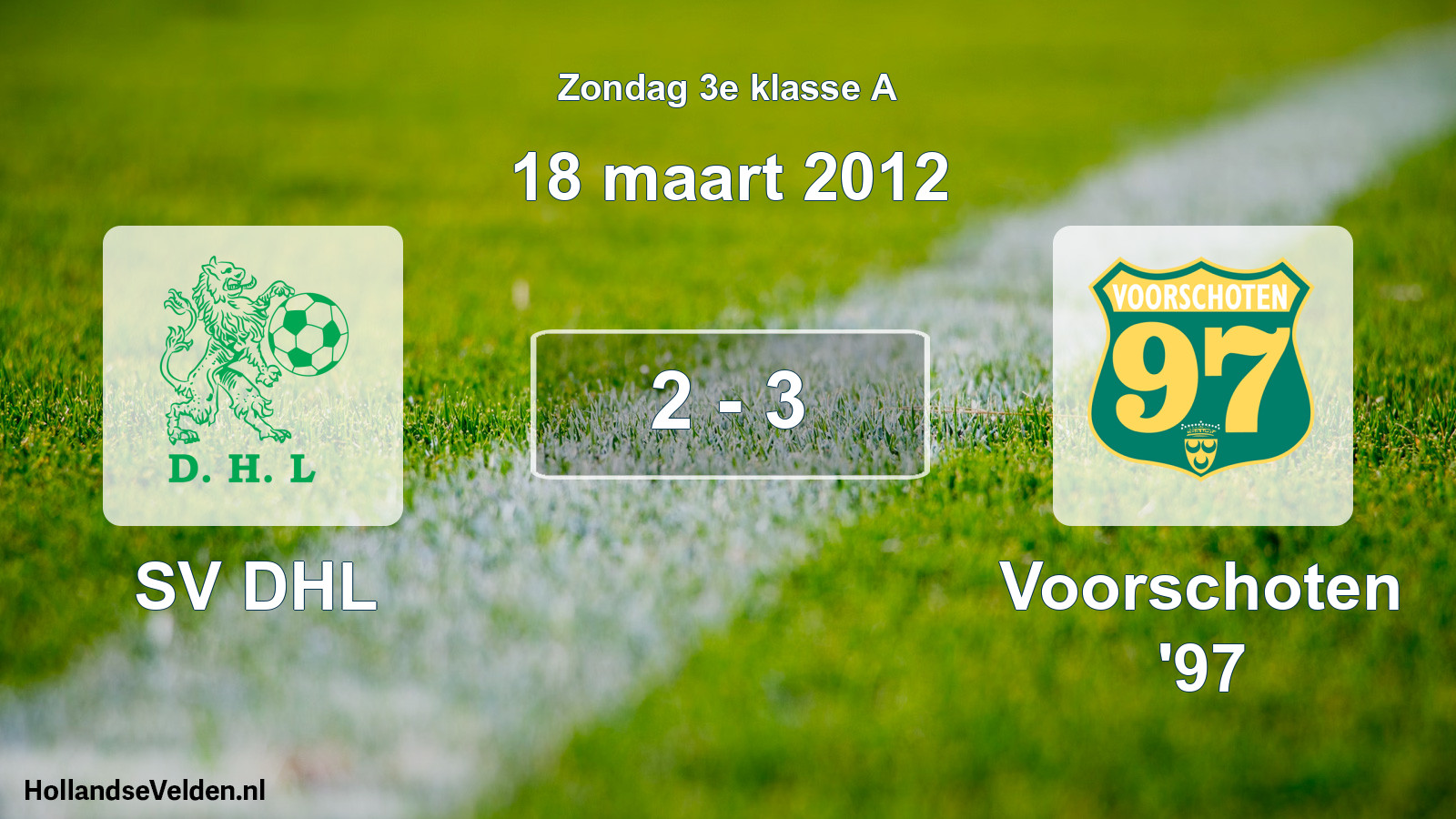 Total number of matches played: SV DHL - Voorschoten '97 2 - 3 (18 March 2012)