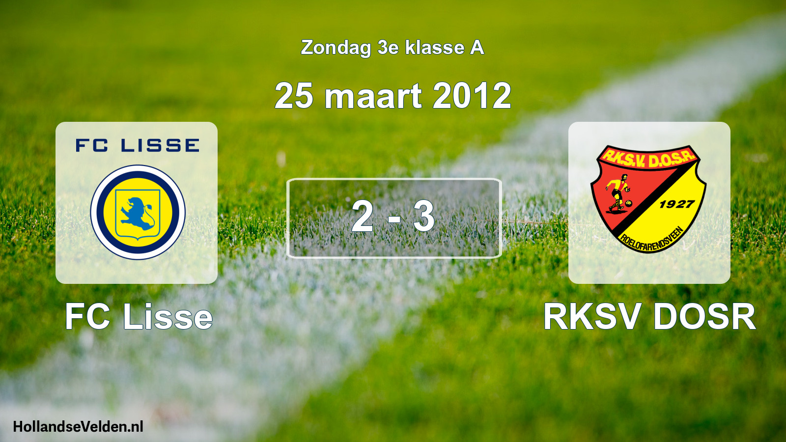 Total number of matches played: FC Lisse - RKSV DOSR 2 - 3 (25 March 2012)