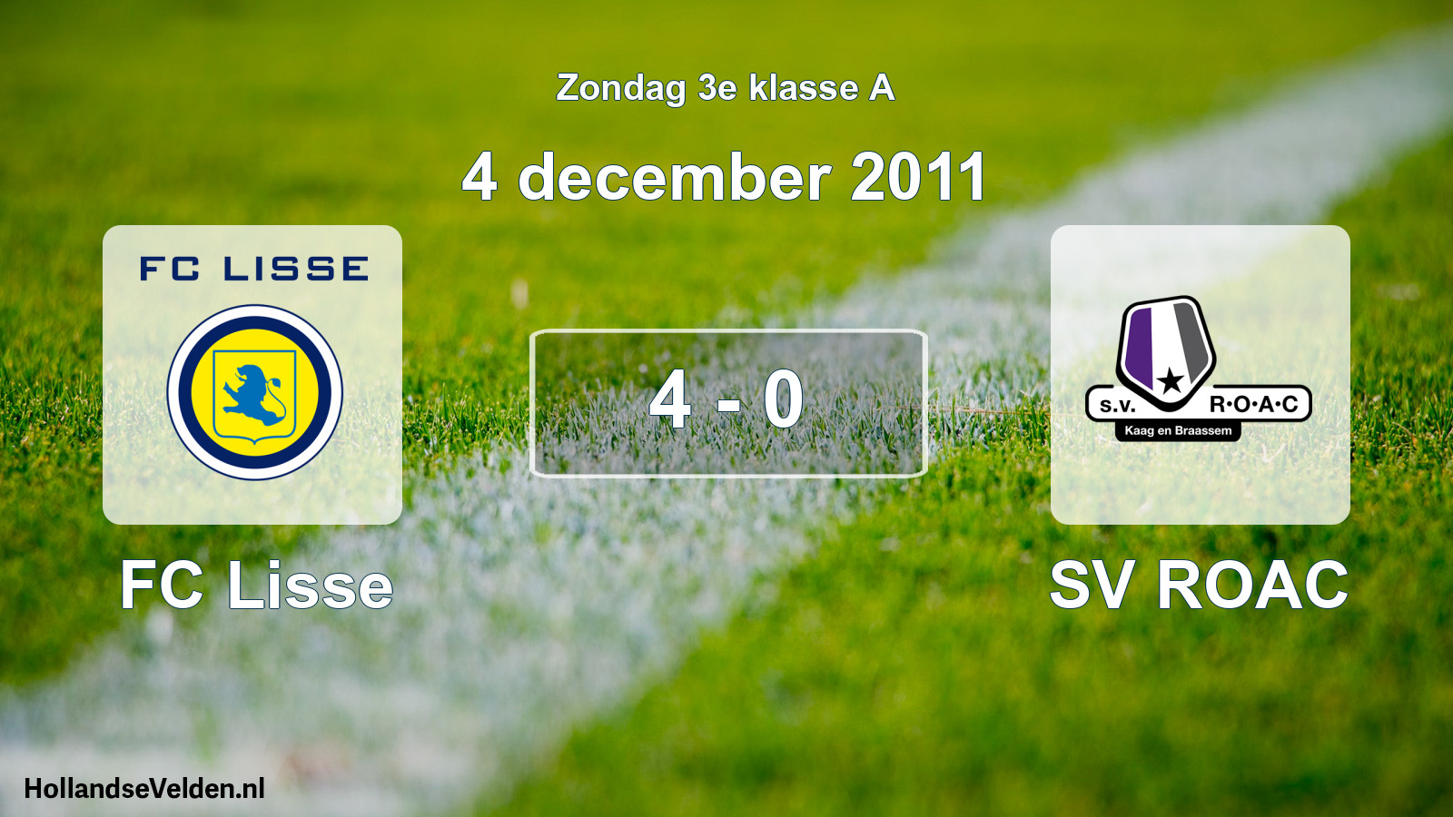 Total number of matches played: FC Lisse - SV ROAC 4 - 0 (4 December 2011)