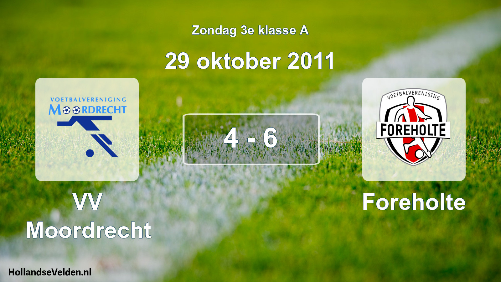 Total number of matches played: VV Moordrecht - Foreholte 4 - 6 (29 October 2011)