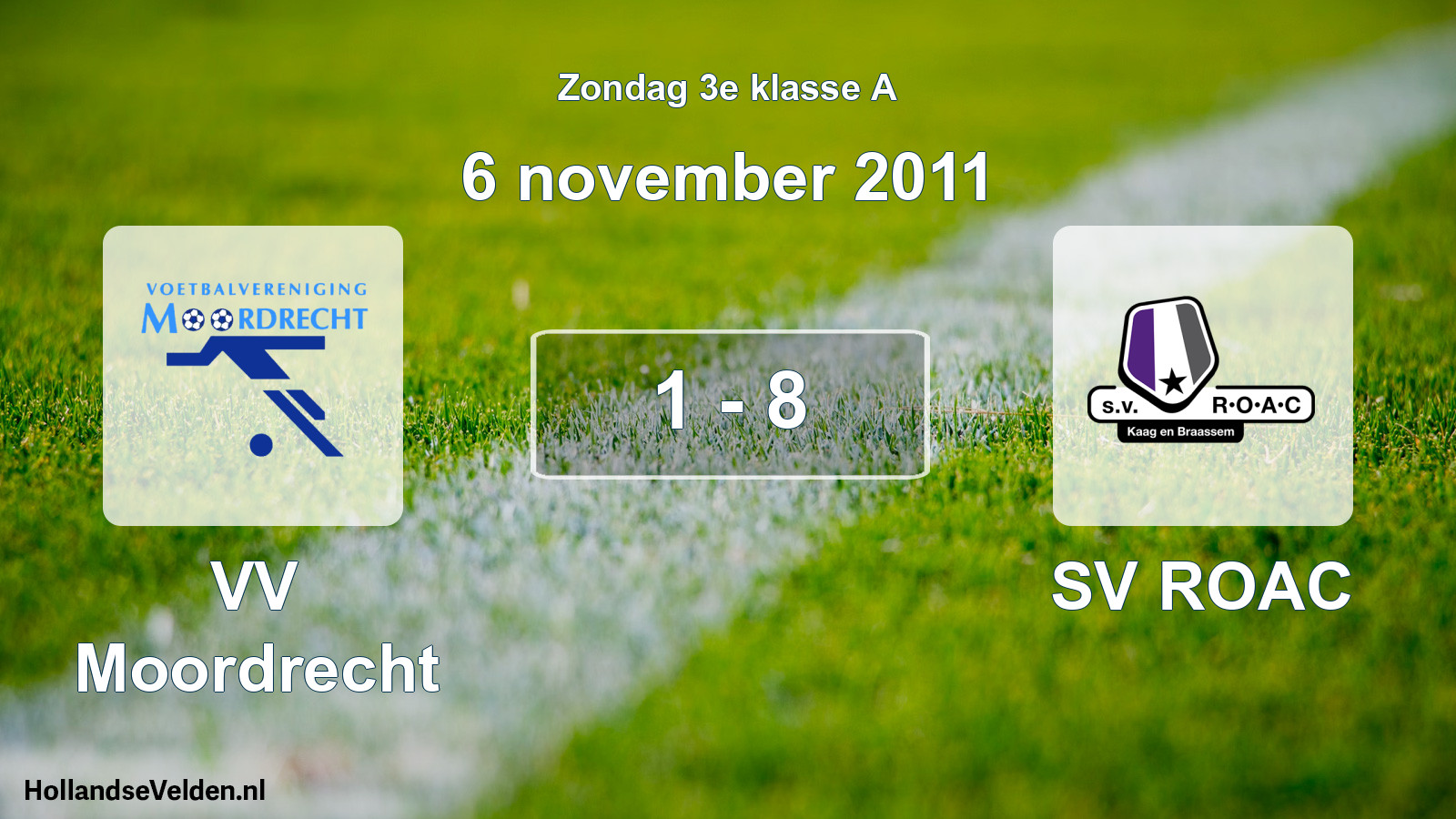 Total number of matches played: VV Moordrecht - SV ROAC 1 - 8 (6 November 2011)