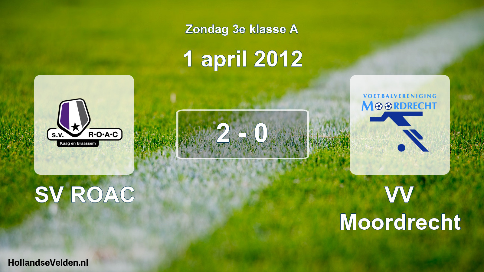 Total number of matches played: SV ROAC - VV Moordrecht 2 - 0 (1 April 2012)