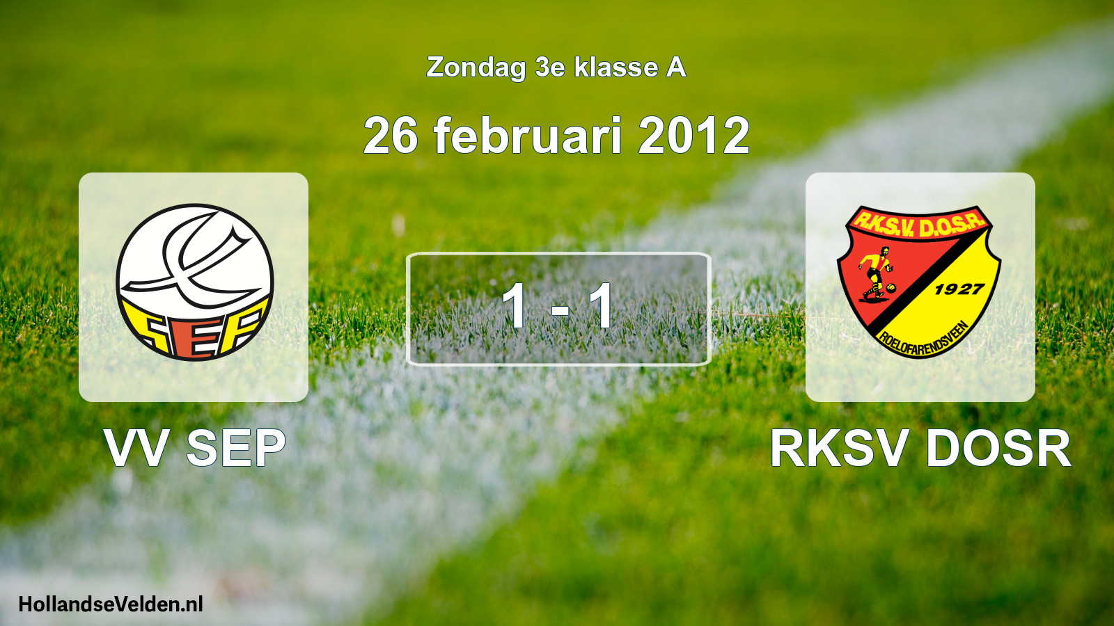 Total number of matches played: VV SEP - RKSV DOSR 1 - 1 (26 February 2012)