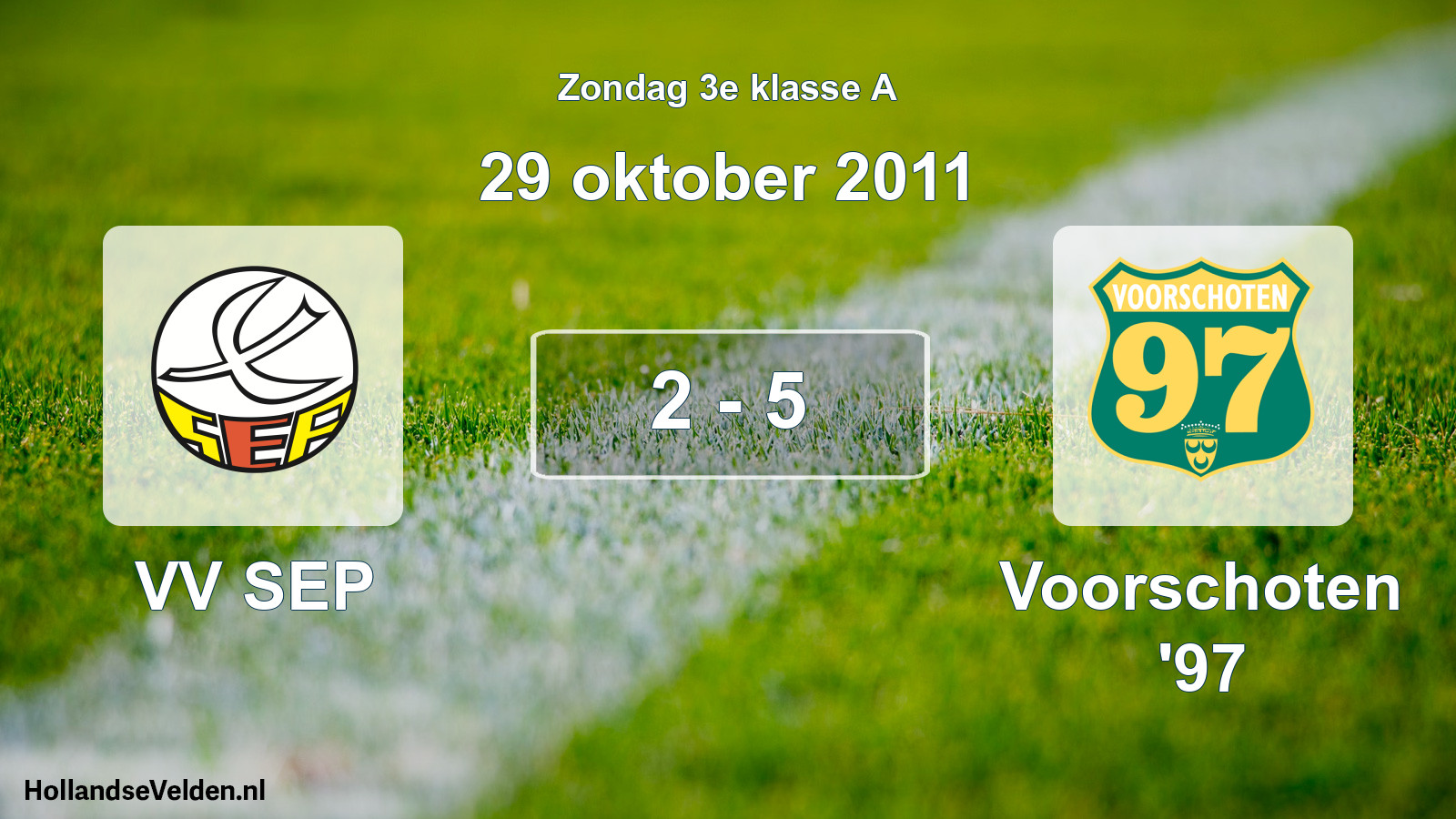 Total number of matches played: VV SEP - Voorschoten '97 2 - 5 (29 October 2011)