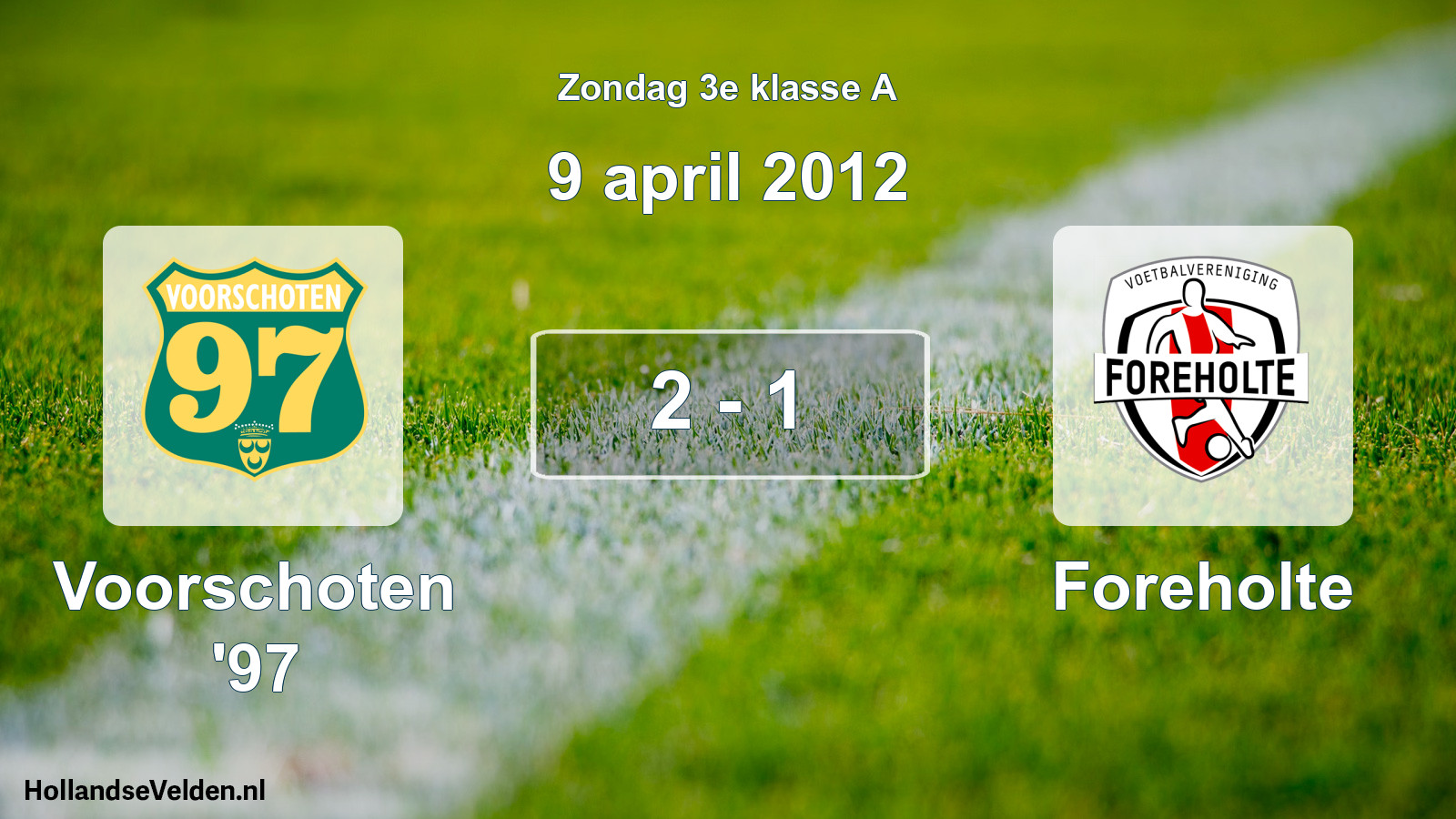 Total number of matches played: Voorschoten '97 - Foreholte 2 - 1 (9 April 2012)