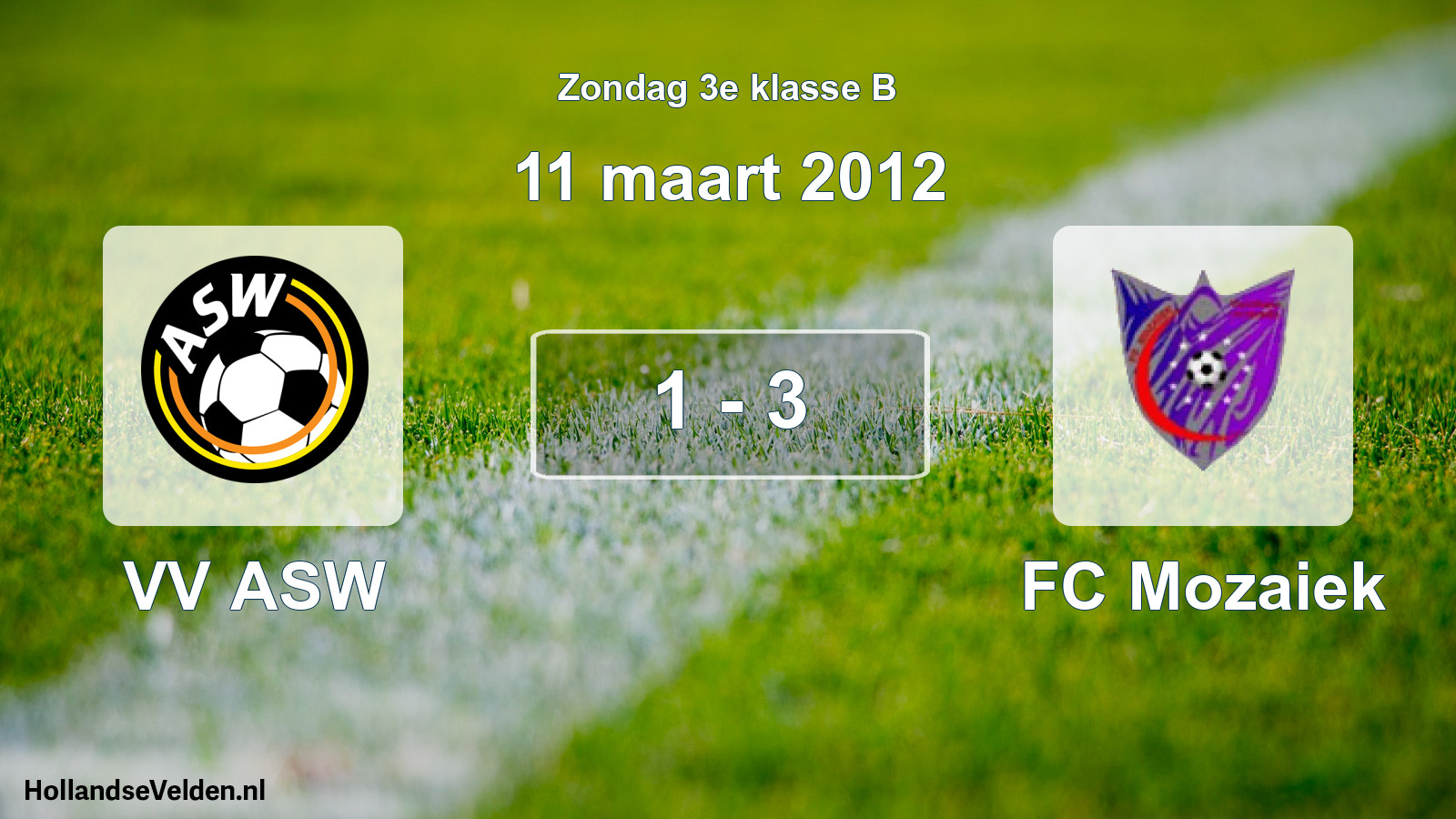 Total number of matches played: VV ASW - FC Mozaiek 1 - 3 (11 March 2012)