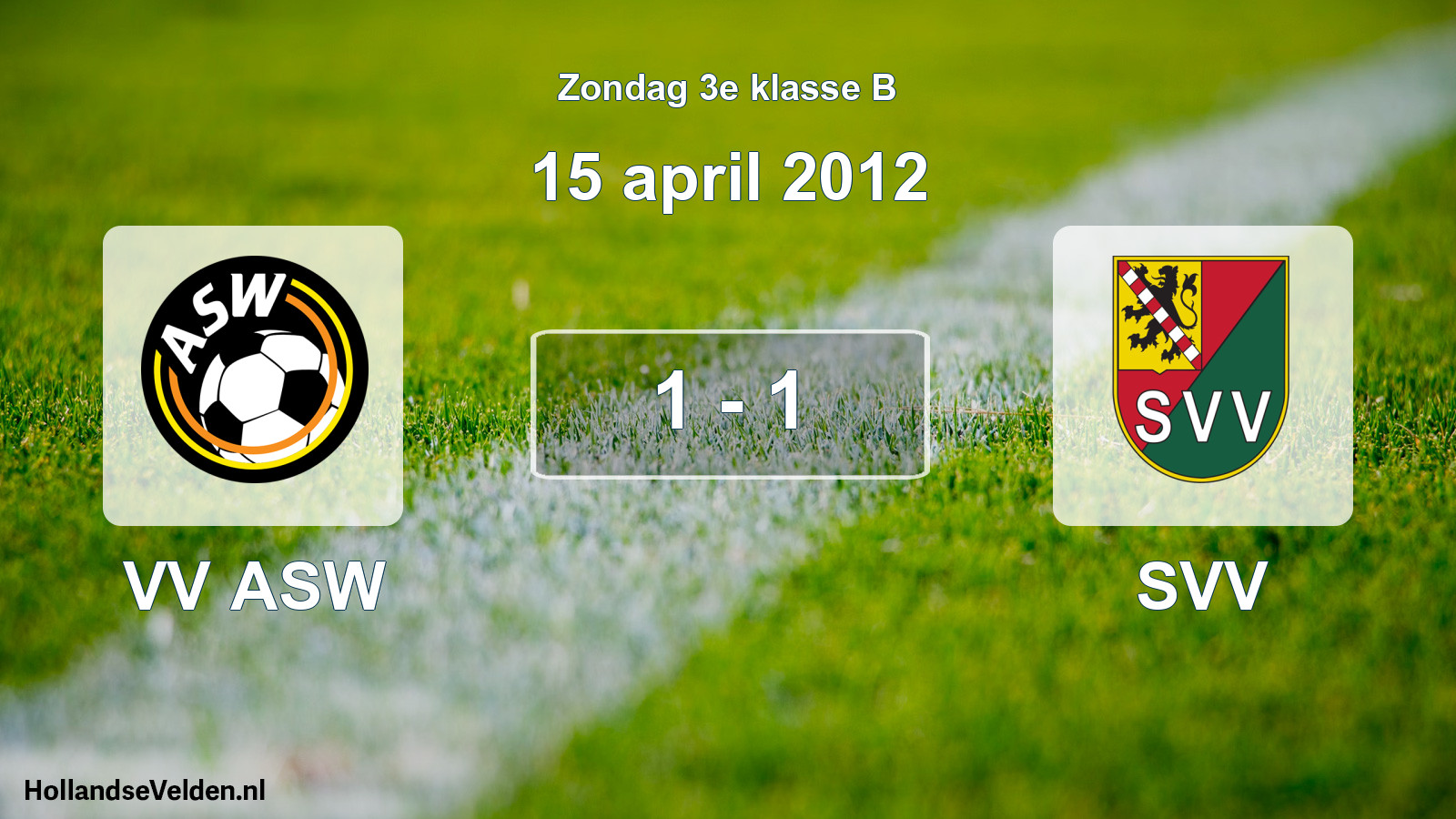 Total number of matches played: VV ASW - SVV 1 - 1 (15 April 2012)