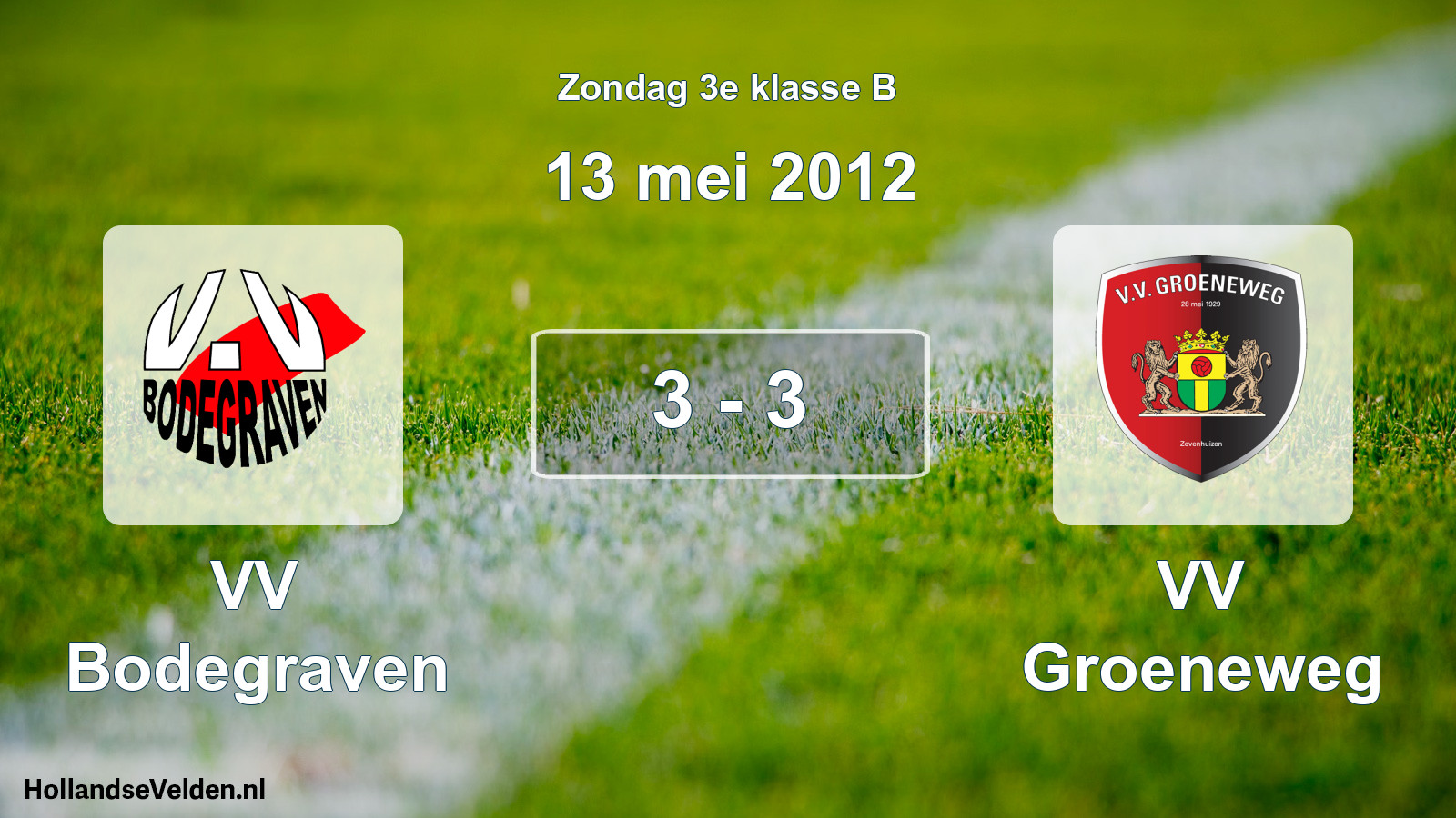 Total number of matches played: VV Bodegraven - VV Groeneweg 3 - 3 (13 May 2012)