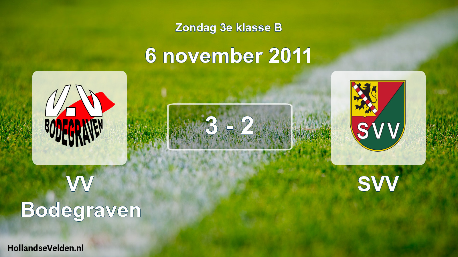 Total number of matches played: VV Bodegraven - SVV 3 - 2 (6 November 2011)