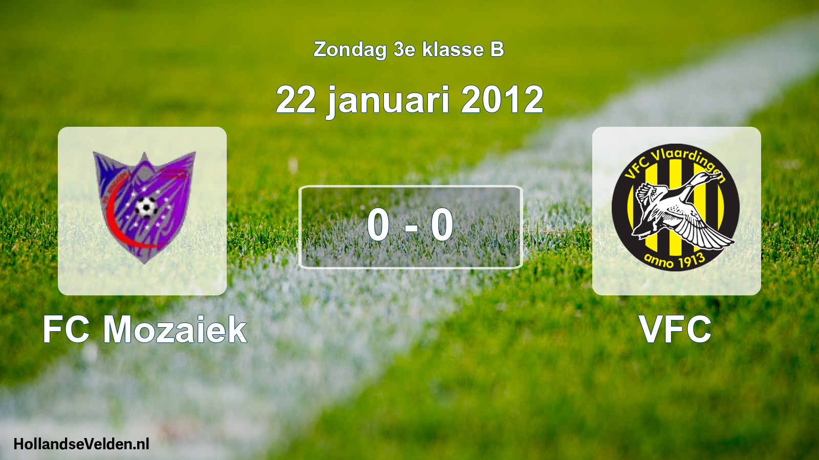 Total number of matches played: FC Mozaiek - VFC 0 - 0 (22 January 2012)