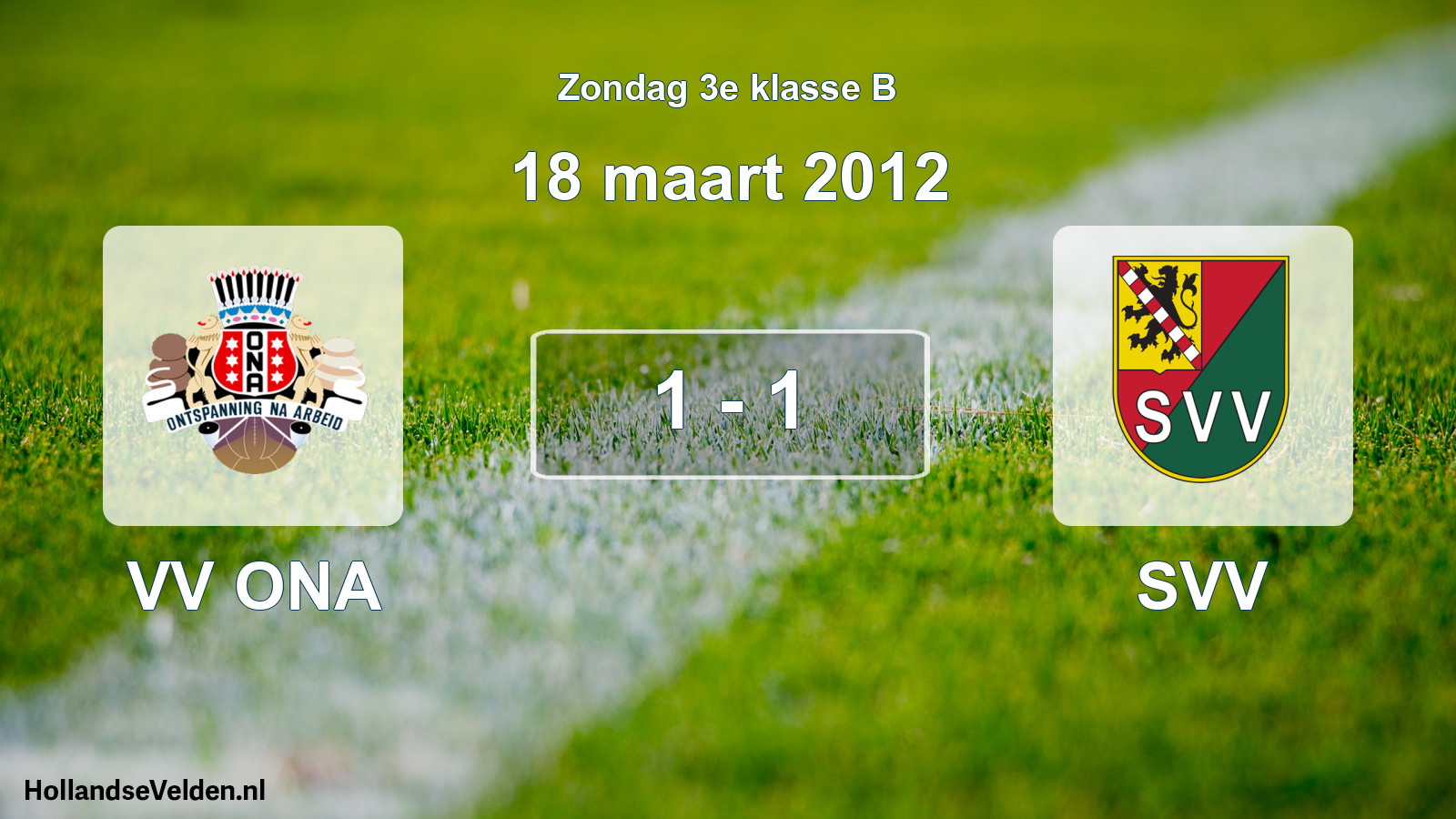 Total number of matches played: VV ONA - SVV 1 - 1 (18 March 2012)