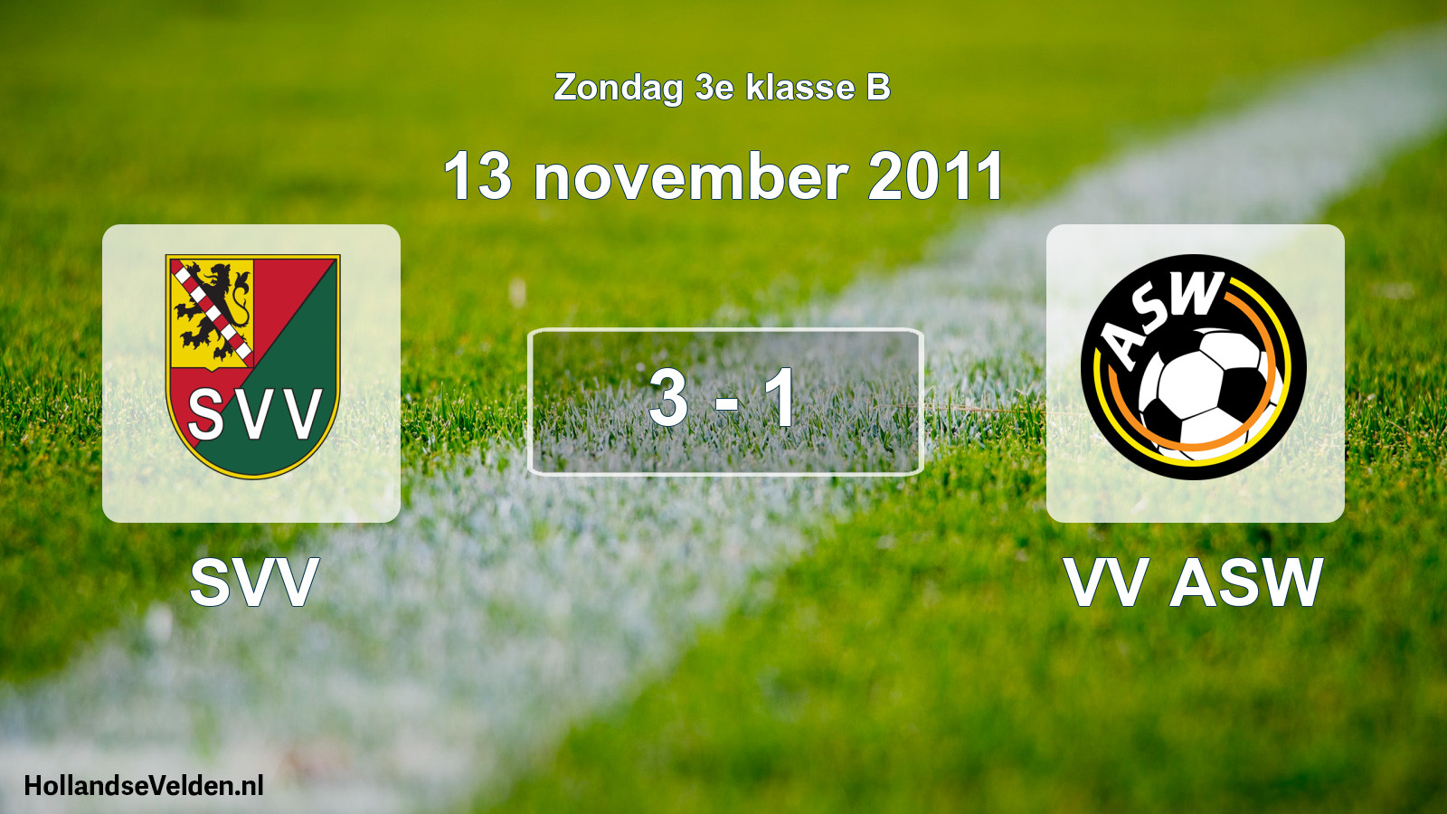 Total number of matches played: SVV - VV ASW 3 - 1 (13 November 2011)