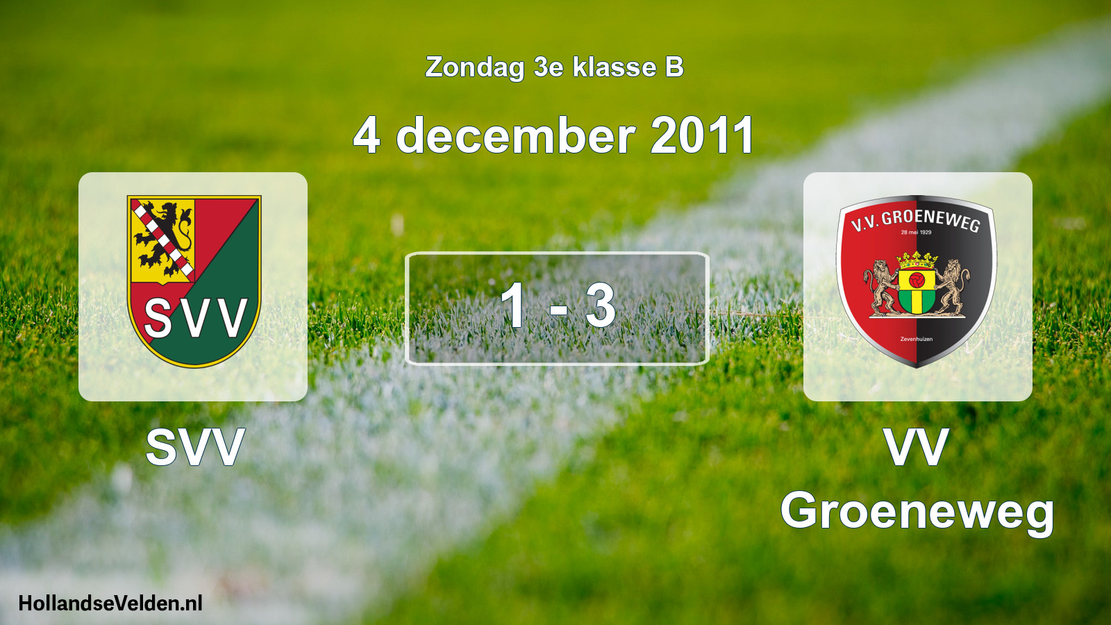 Total number of matches played: SVV - VV Groeneweg 1 - 3 (4 December 2011)