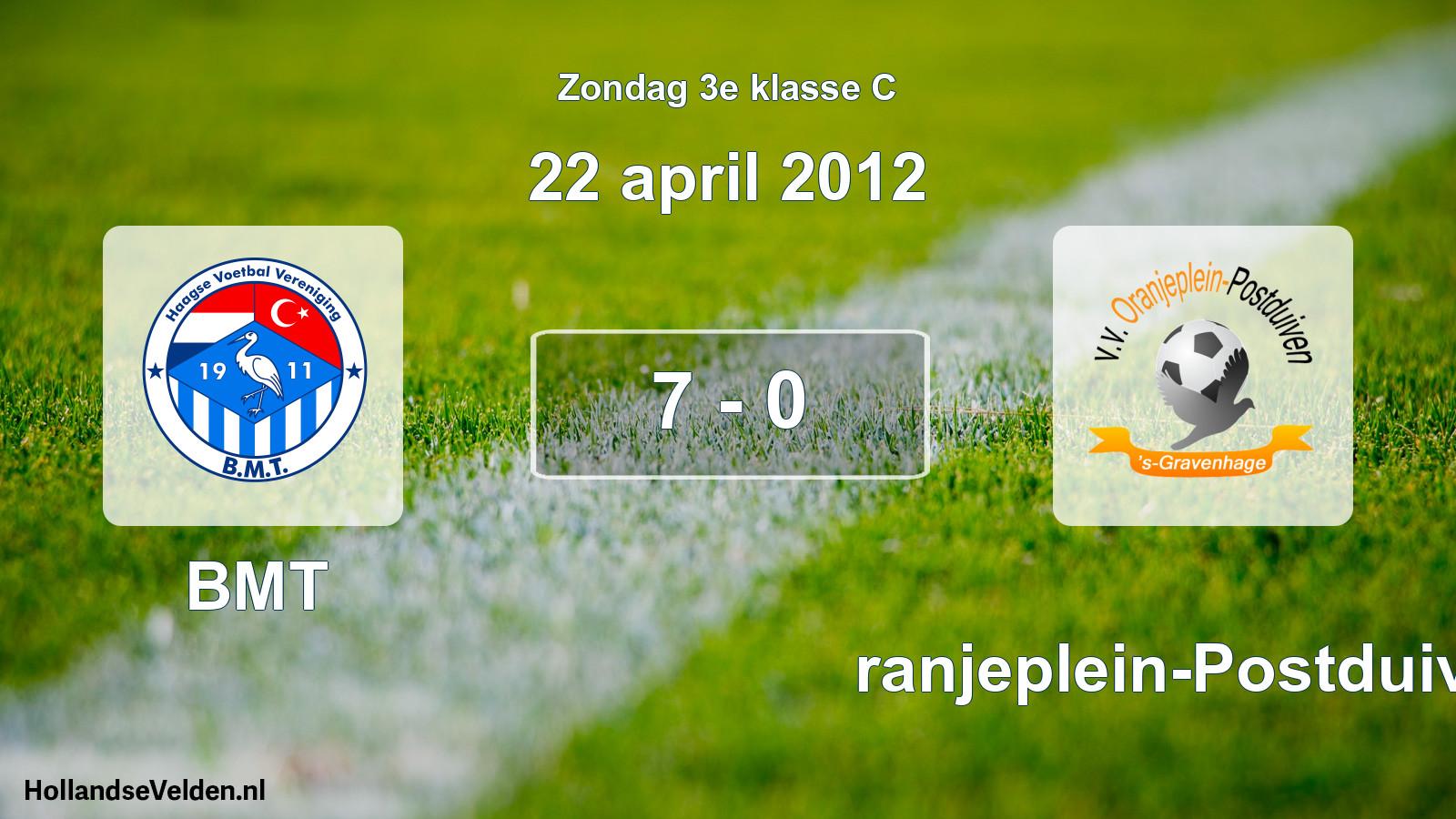 Total number of matches played: BMT - Oranjeplein-Postduiven 7 - 0 (22 April 2012)