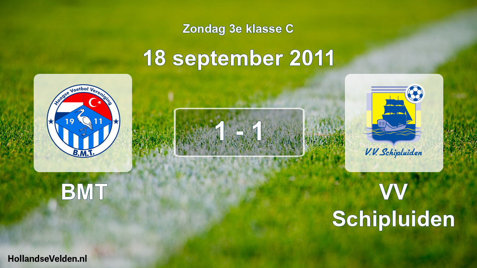 Total number of matches played: BMT - VV Schipluiden 1 - 1 (18 September 2011)