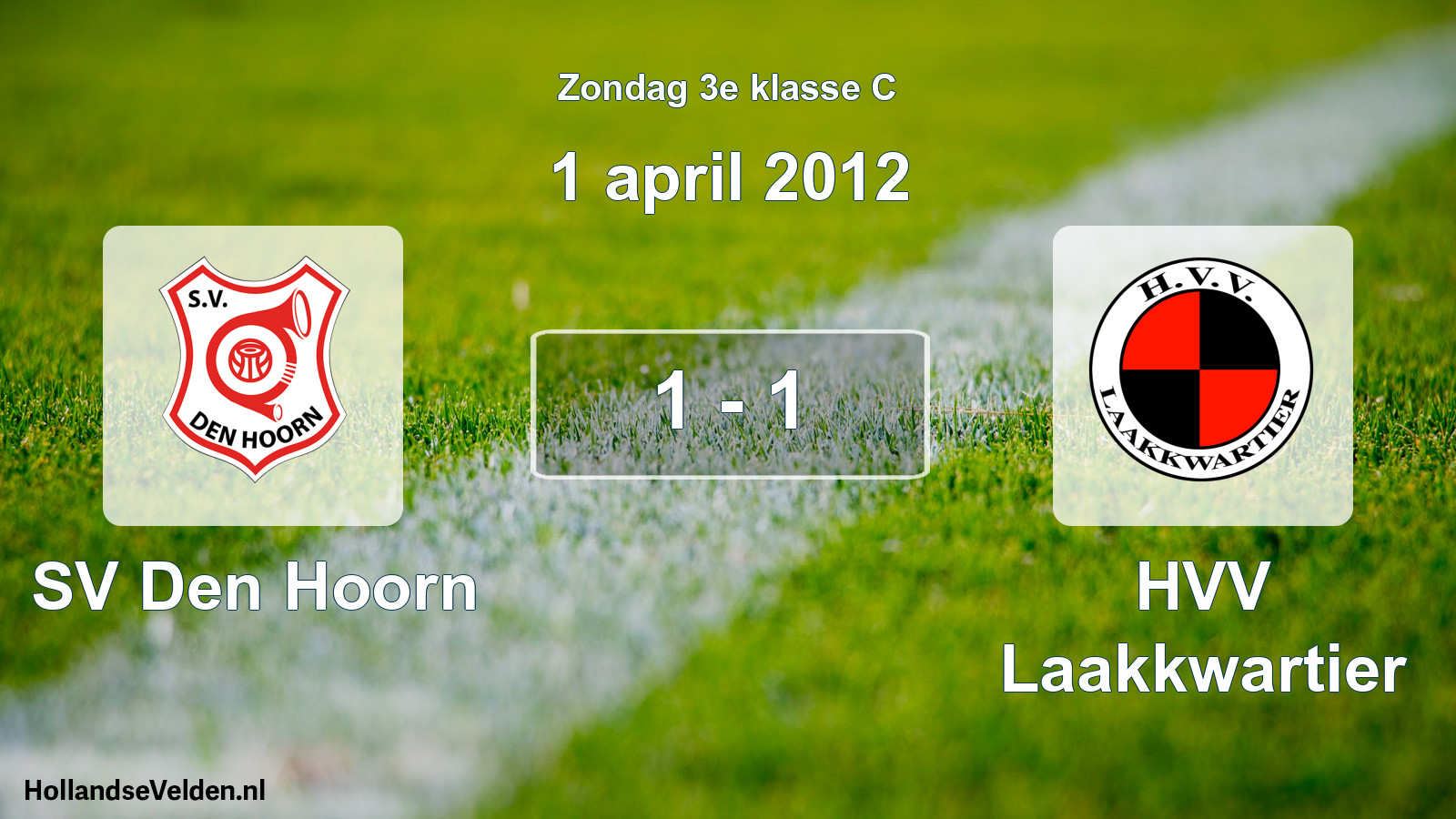 Total number of matches played: SV Den Hoorn - HVV Laakkwartier 1 - 1 (1 April 2012)