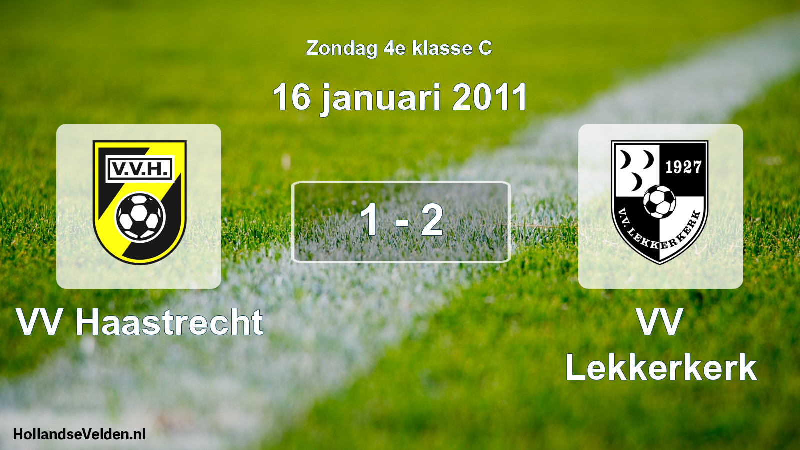Total number of matches played: VV Haastrecht - VV Lekkerkerk 1 - 2 (16 January 2011)
