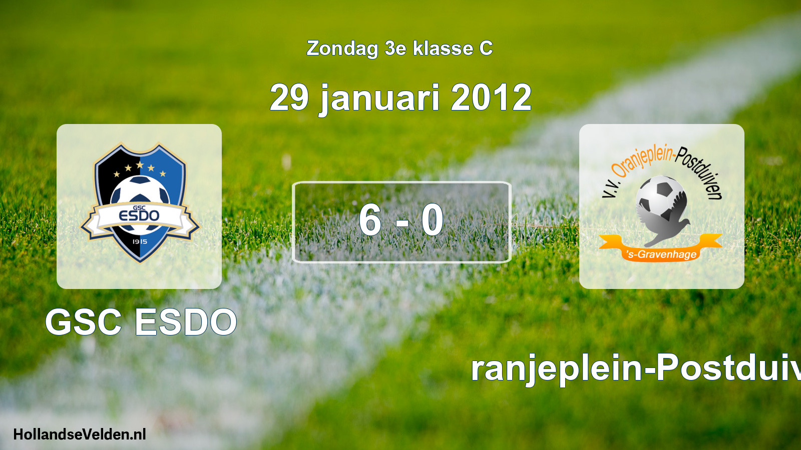 Total number of matches played: GSC ESDO - Oranjeplein-Postduiven 6 - 0 (29 January 2012)