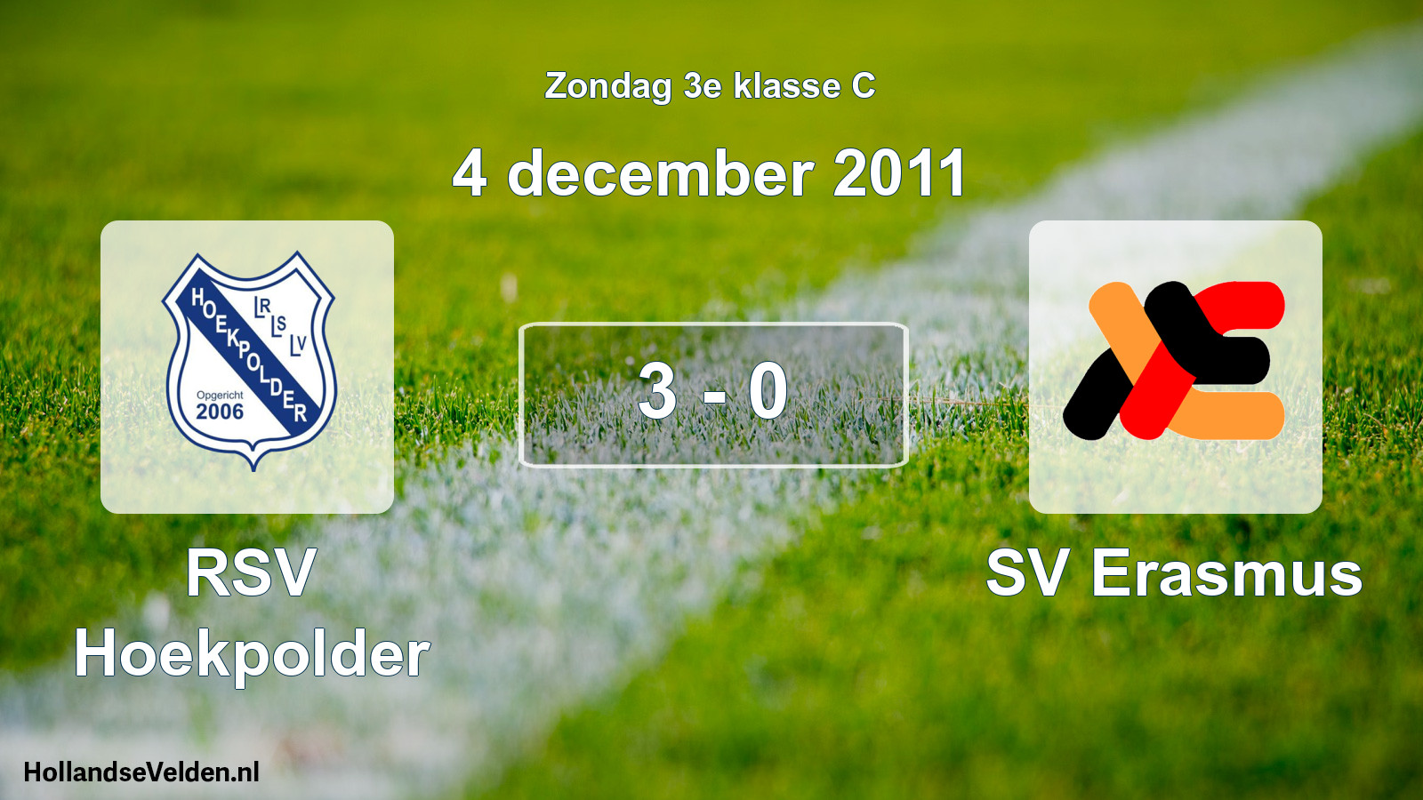 Total number of matches played: RSV Hoekpolder - SV Erasmus 3 - 0 (4 December 2011)