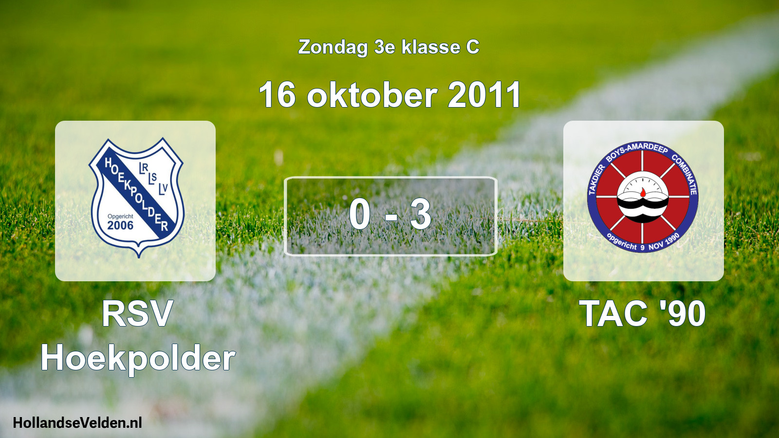 Total number of matches played: RSV Hoekpolder - TAC '90 0 - 3 (16 October 2011)