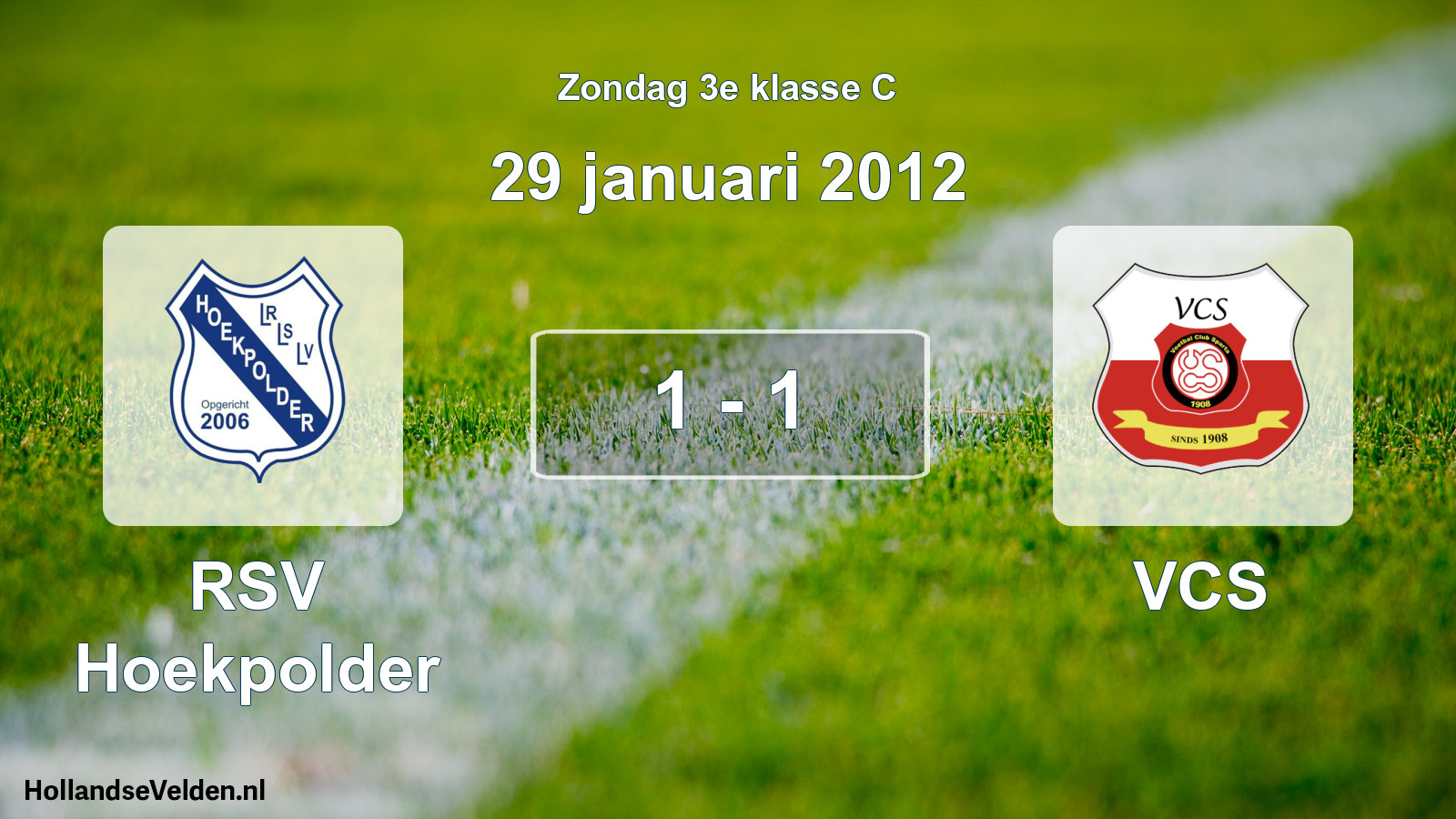 Total number of matches played: RSV Hoekpolder - VCS 1 - 1 (29 January 2012)