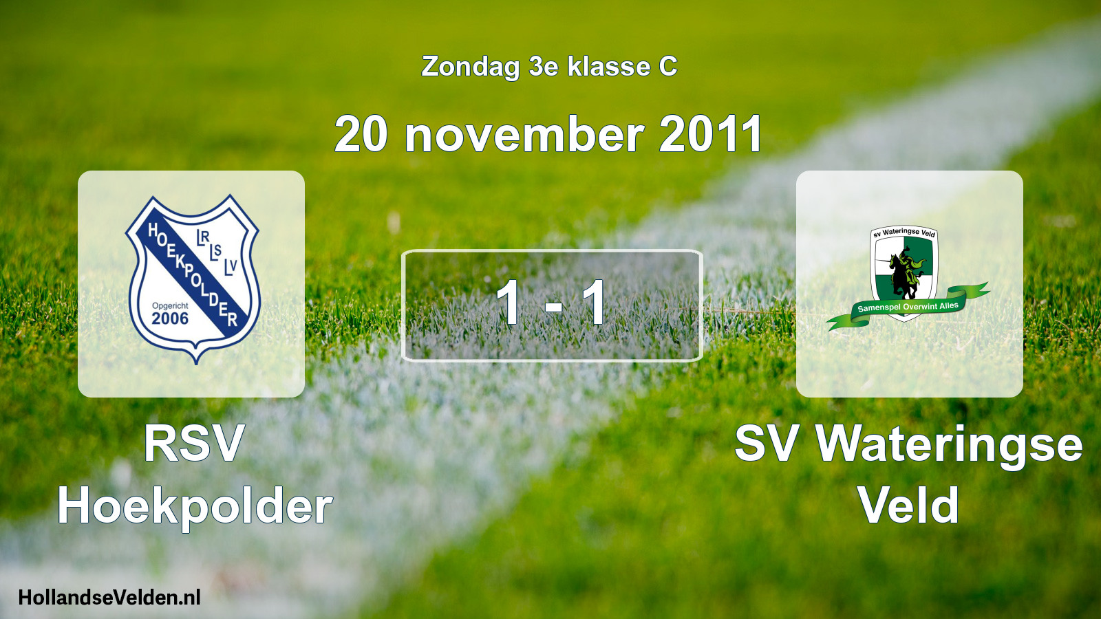 Total number of matches played: RSV Hoekpolder - SV Wateringse Veld 1 - 1 (20 November 2011)