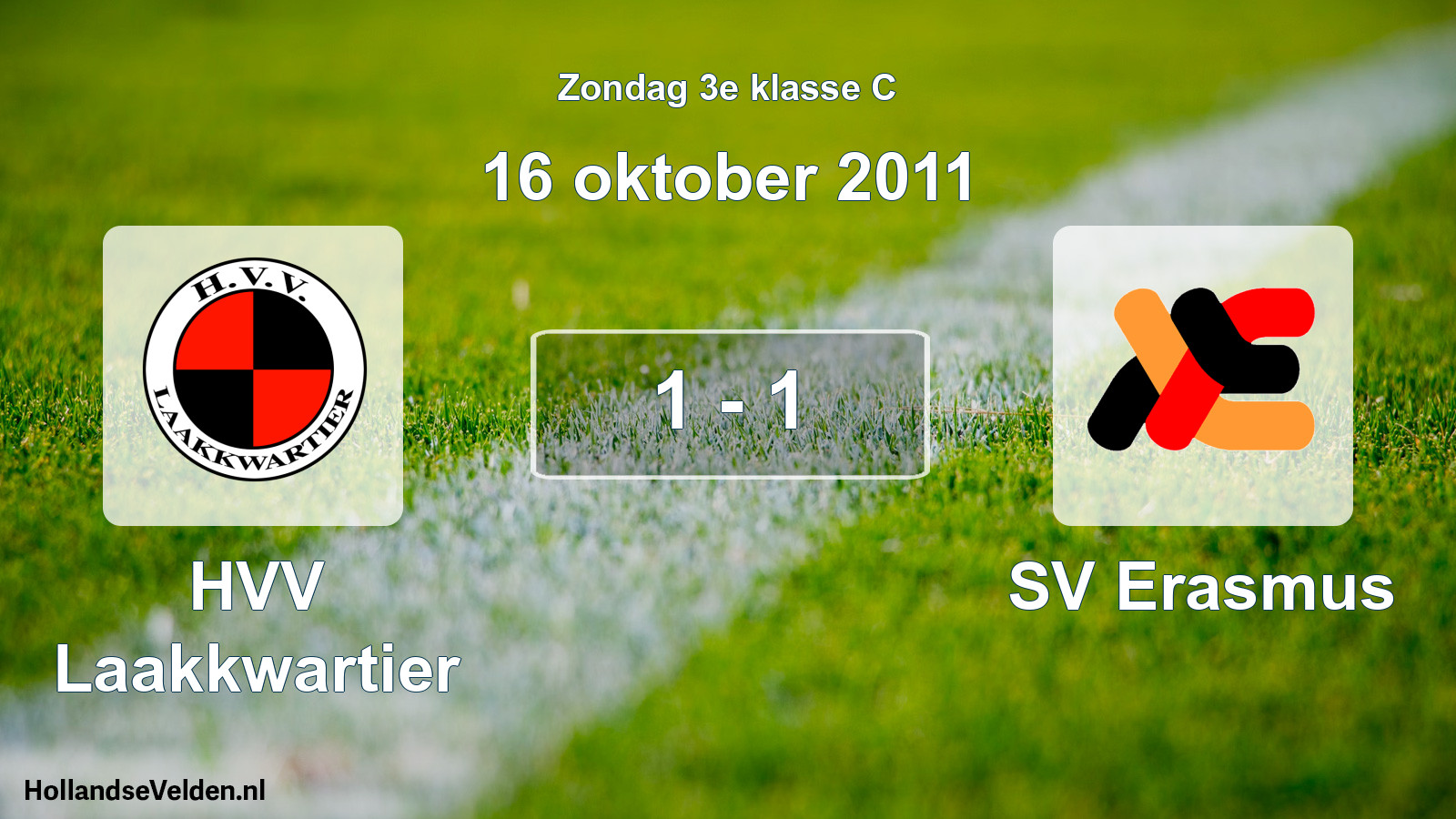 Total number of matches played: HVV Laakkwartier - SV Erasmus 1 - 1 (16 October 2011)