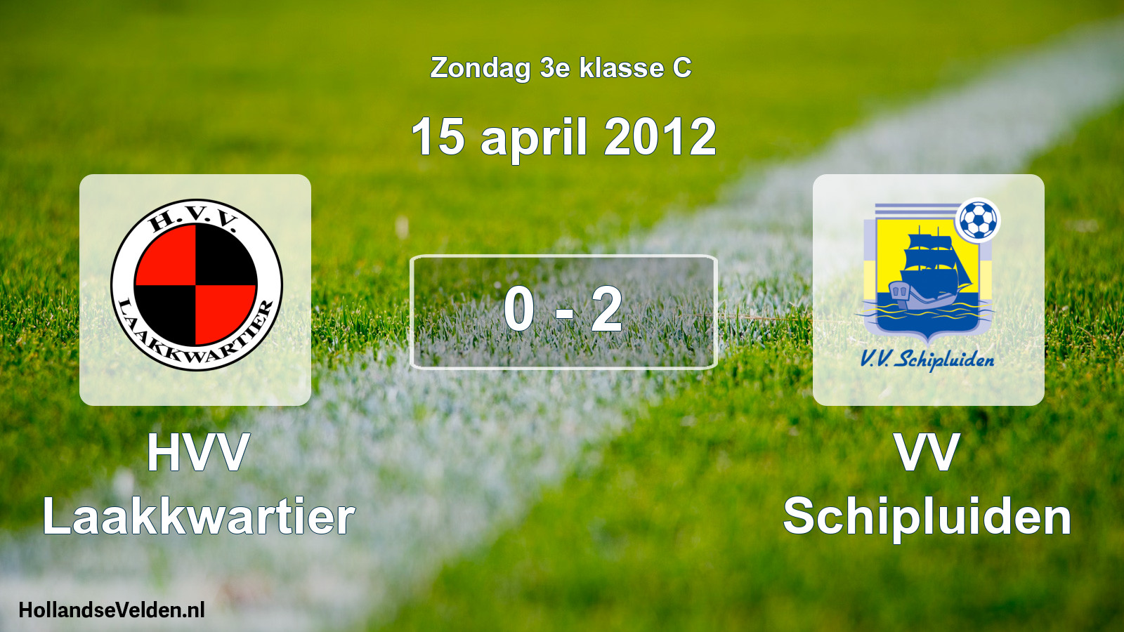 Total number of matches played: HVV Laakkwartier - VV Schipluiden 0 - 2 (15 April 2012)