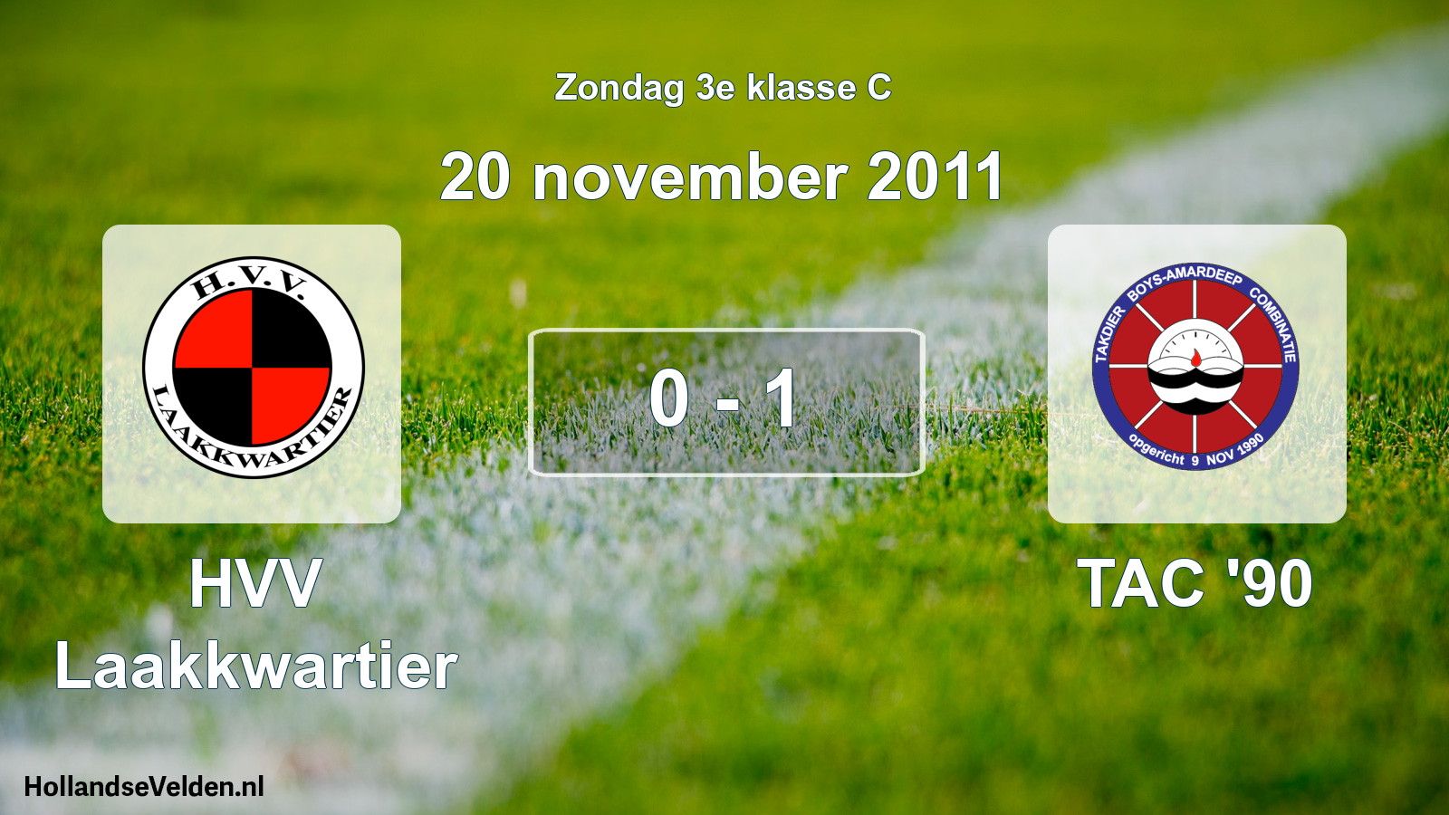 Total number of matches played: HVV Laakkwartier - TAC '90 0 - 1 (20 November 2011)