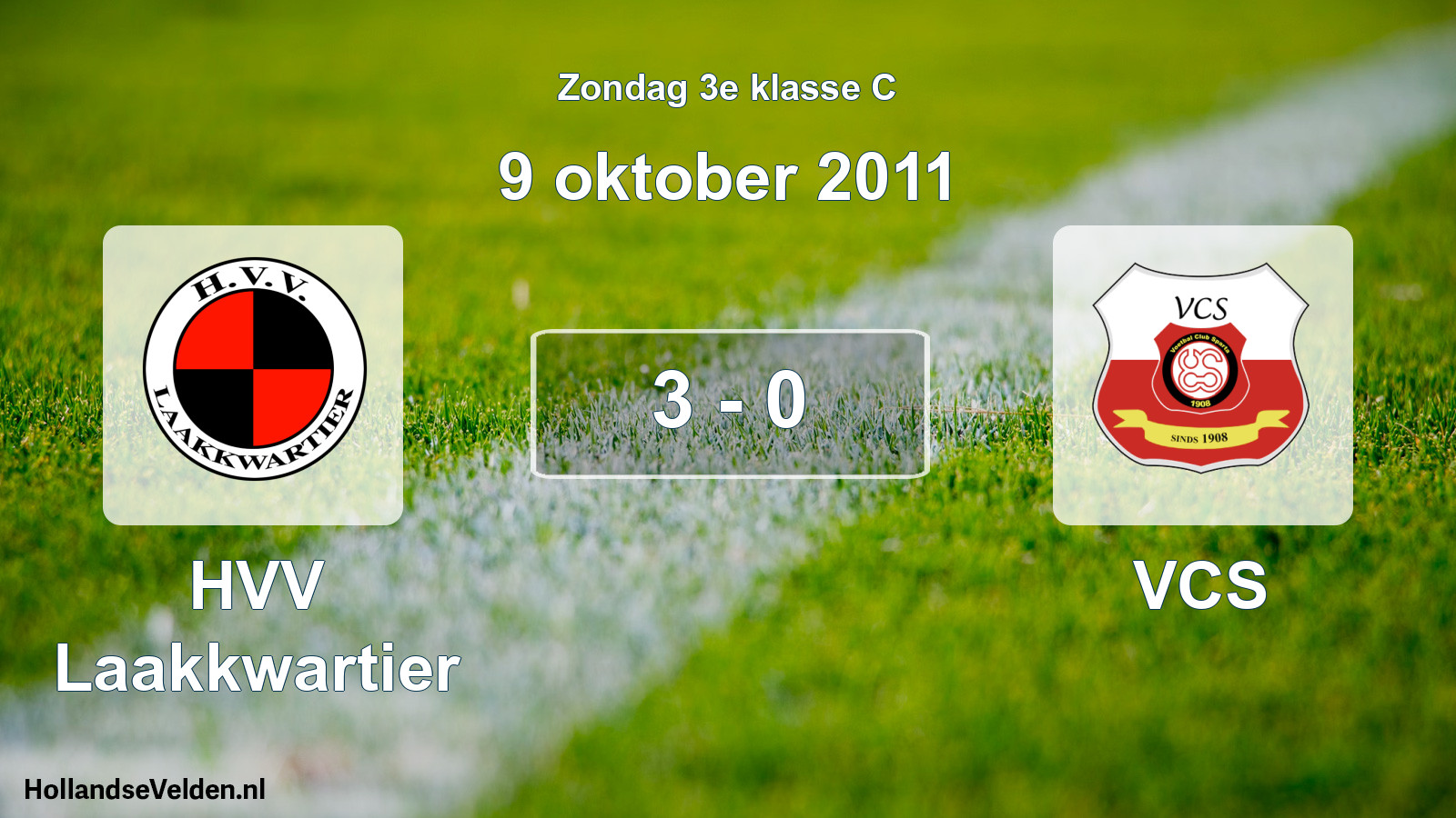 Total number of matches played: HVV Laakkwartier - VCS 3 - 0 (9 October 2011)