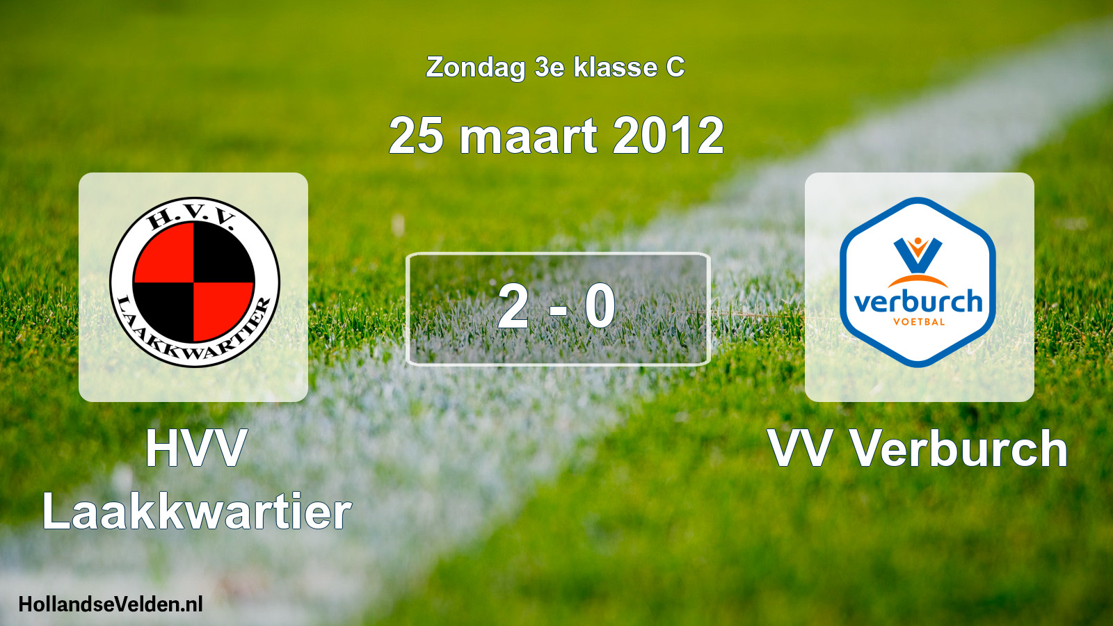 Total number of matches played: HVV Laakkwartier - VV Verburch 2 - 0 (25 March 2012)