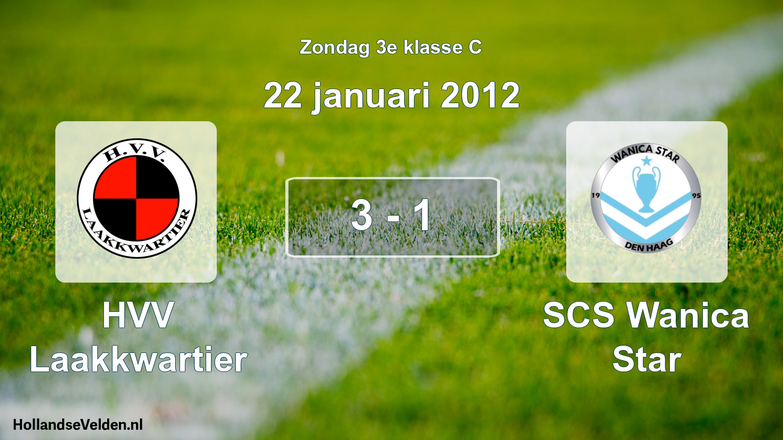 Total number of matches played: HVV Laakkwartier - SCS Wanica Star 3 - 1 (22 January 2012)