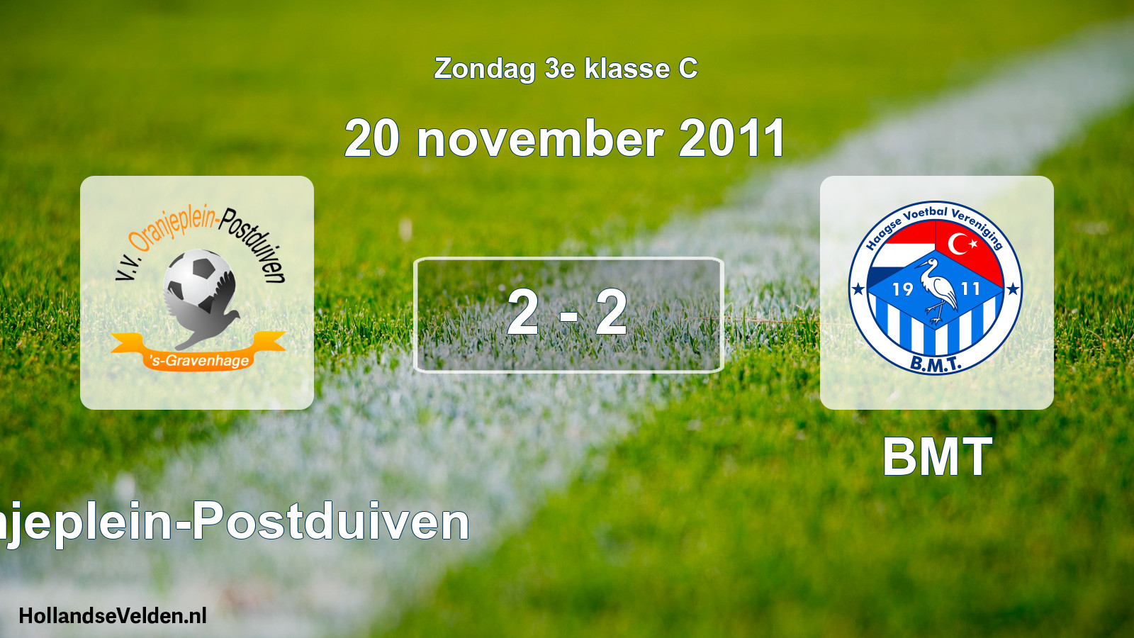 Total number of matches played: Oranjeplein-Postduiven - BMT 2 - 2 (20 November 2011)