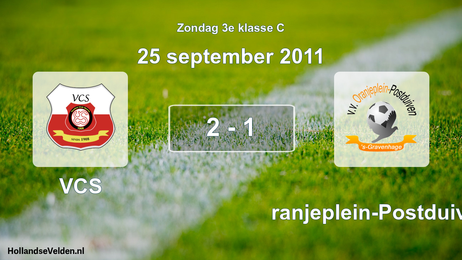 Total number of matches played: VCS - Oranjeplein-Postduiven 2 - 1 (25 September 2011)