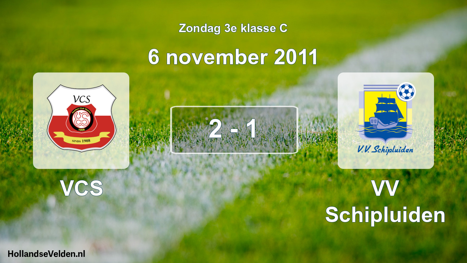 Total number of matches played: VCS - VV Schipluiden 2 - 1 (6 November 2011)