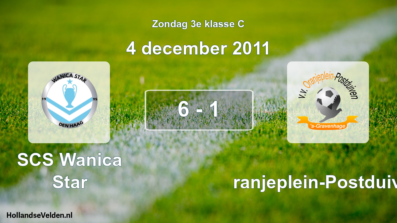 Total number of matches played: SCS Wanica Star - Oranjeplein-Postduiven 6 - 1 (4 December 2011)
