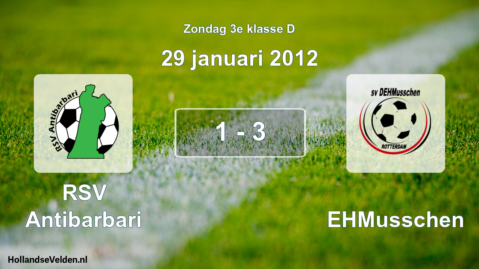 Total number of matches played: RSV Antibarbari - DEHMusschen 1 - 3 (29 January 2012)