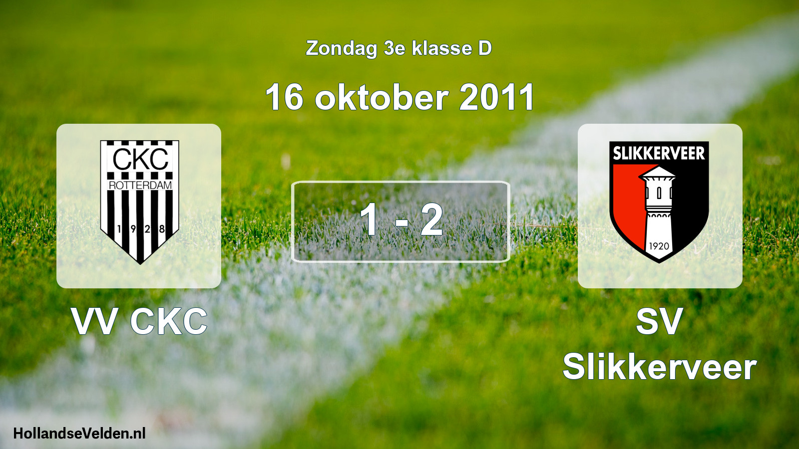 Total number of matches played: VV CKC - SV Slikkerveer 1 - 2 (16 October 2011)