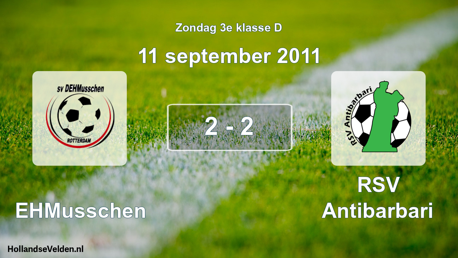 Total number of matches played: DEHMusschen - RSV Antibarbari 2 - 2 (11 September 2011)