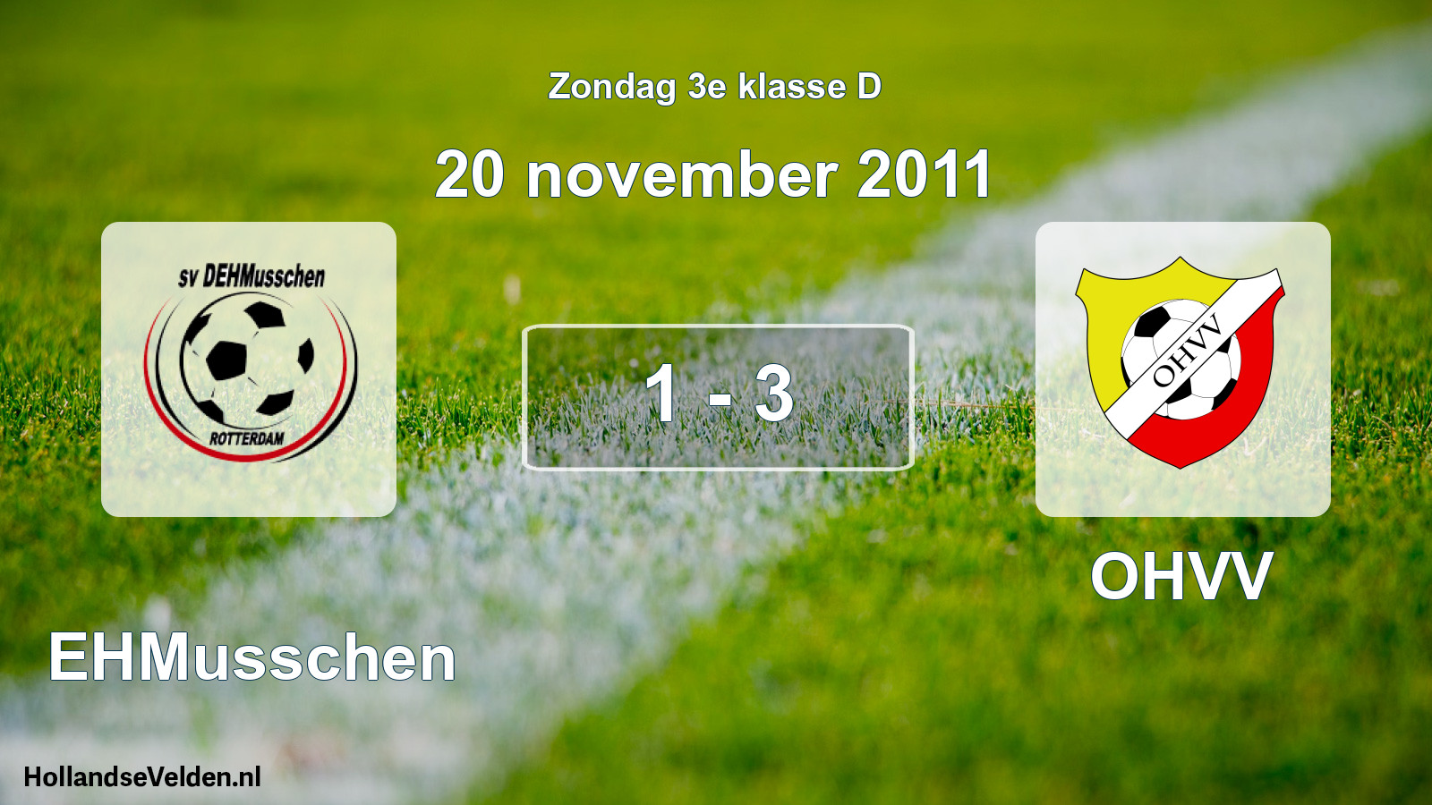 Total number of matches played: DEHMusschen - OHVV 1 - 3 (20 November 2011)