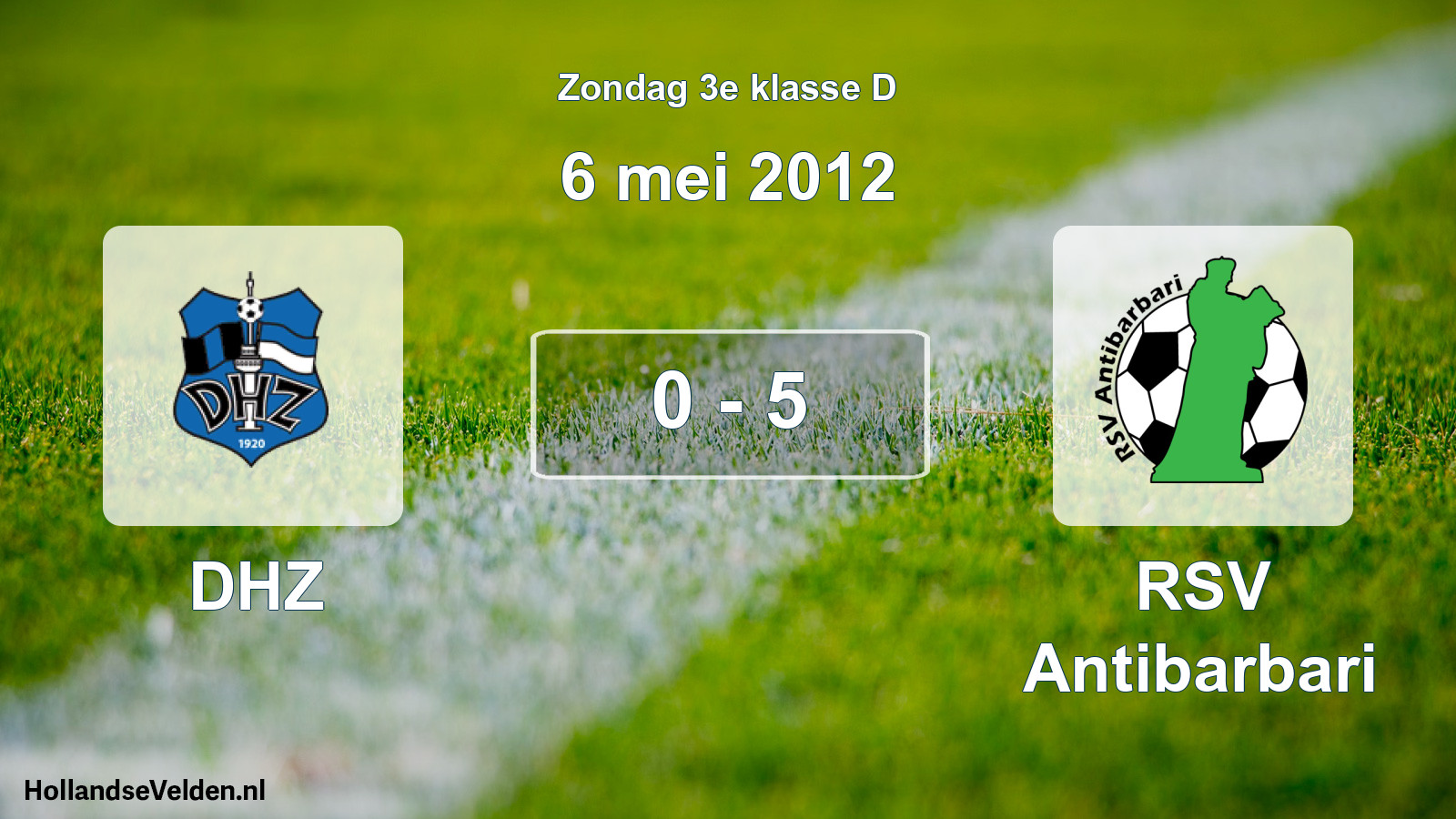 Total number of matches played: DHZ - RSV Antibarbari 0 - 5 (6 May 2012)