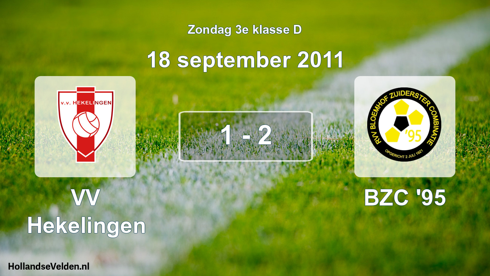 Total number of matches played: VV Hekelingen - BZC '95 1 - 2 (18 September 2011)