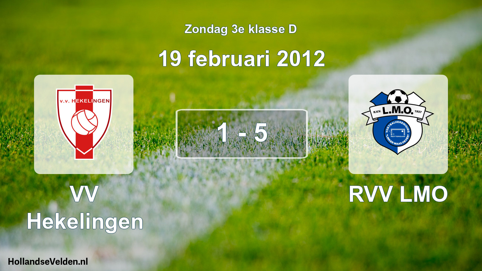 Total number of matches played: VV Hekelingen - RVV LMO 1 - 5 (19 February 2012)