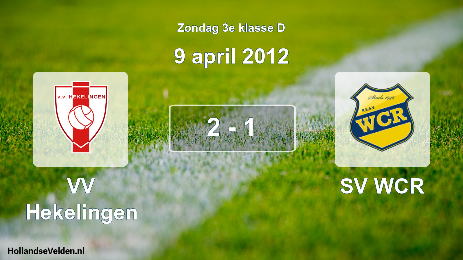 Total number of matches played: VV Hekelingen - SV WCR 2 - 1 (9 April 2012)