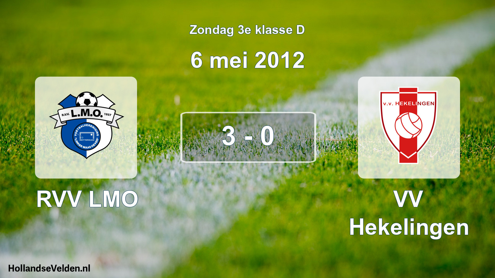 Total number of matches played: RVV LMO - VV Hekelingen 3 - 0 (6 May 2012)