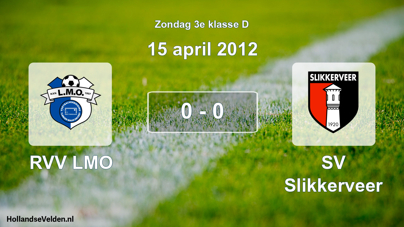 Total number of matches played: RVV LMO - SV Slikkerveer 0 - 0 (15 April 2012)