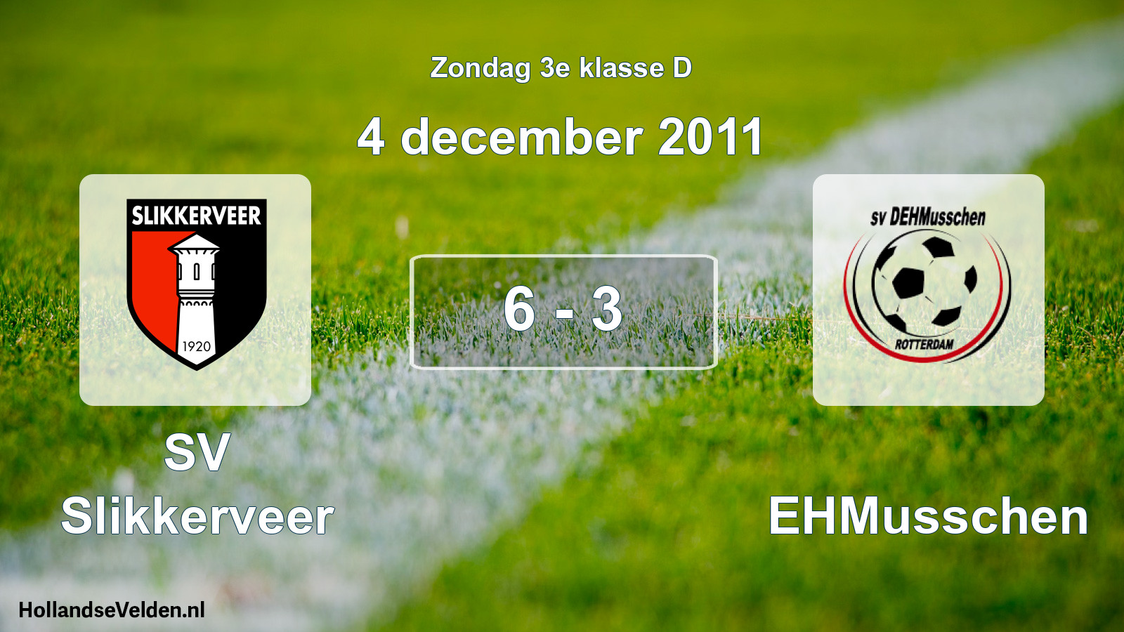 Total number of matches played: SV Slikkerveer - DEHMusschen 6 - 3 (4 December 2011)